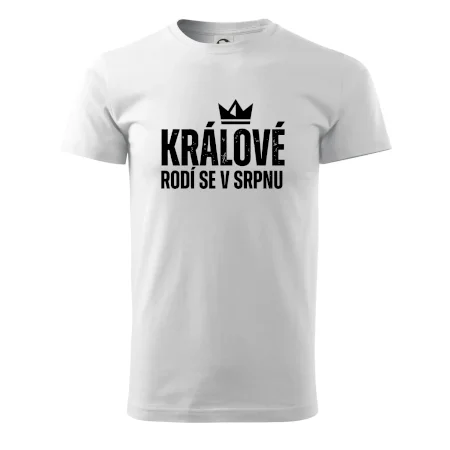 Jednoduchý nápis - Králové se rodí v srpnu