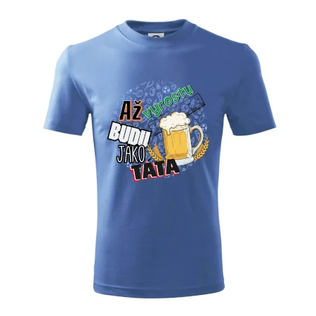 Až vyrostu budu jako táta - pivo
