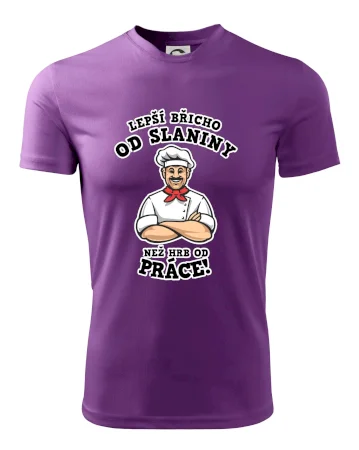 Lepší břicho od slaniny než hrb od práce