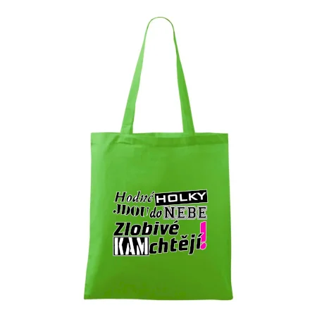 Hodné holky jdou do nebe, zlobivé kam chtějí!