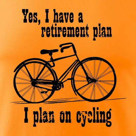 Staré kolo - Yes, I have a retirement plan, I plan on cycling