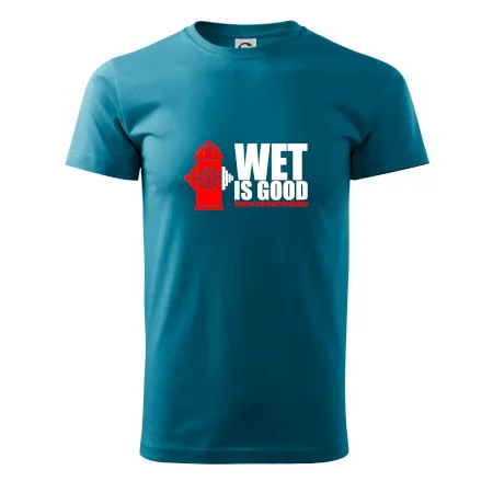 Wet is good
