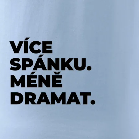 VÍCES PÁNKU. MÉNĚ DRAMAT.