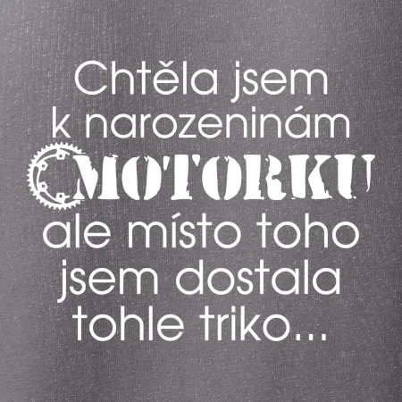 Chtěla jsem dostat motorku - narozeniny