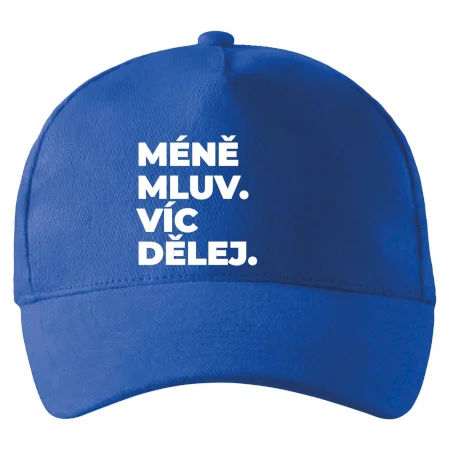 MÉNĚ MLUV. VÍC DĚLEJ.