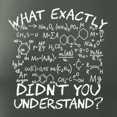 What exactly didnt you understand Chemistry