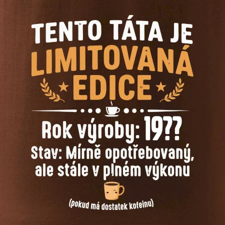 Tento táta je limitovaná edice