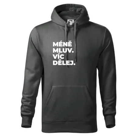 MÉNĚ MLUV. VÍC DĚLEJ.