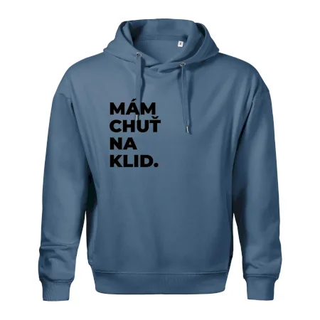 MÁM CHUŤ NA KLID.