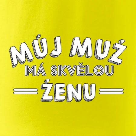 Můj muž má skvělou ženu