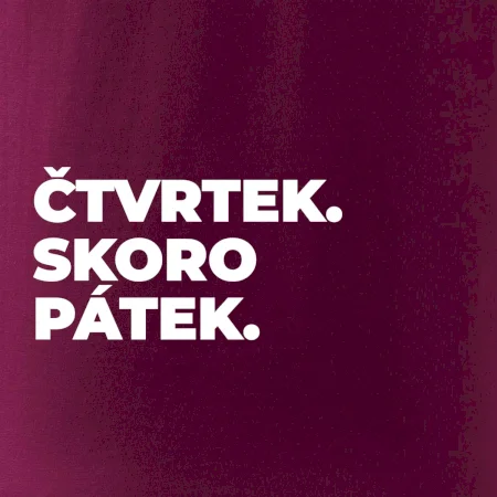 ČTVRTEK. SKORO PÁTEK.