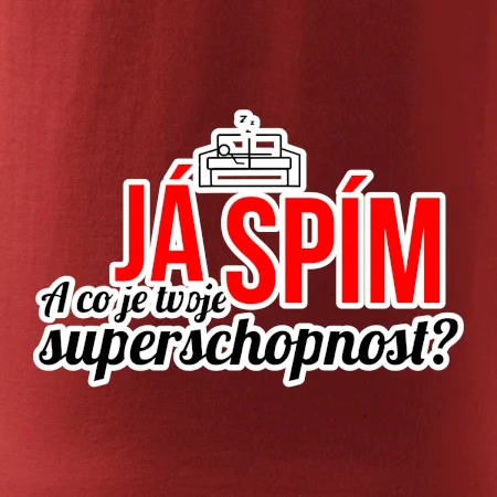 Já spím - tvoje superschopnost? rovný nápis