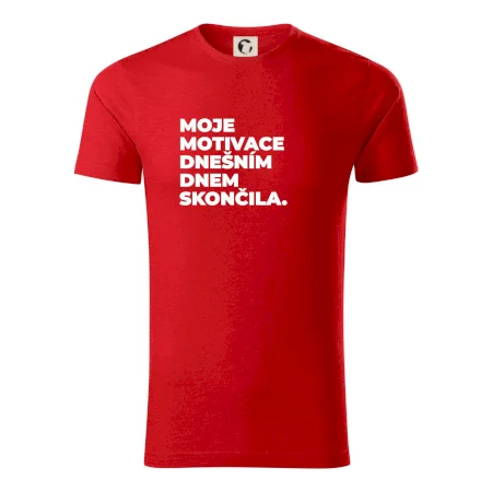 MOJE MOTIVACE DNEŠNÍM DNEM SKONČILA.