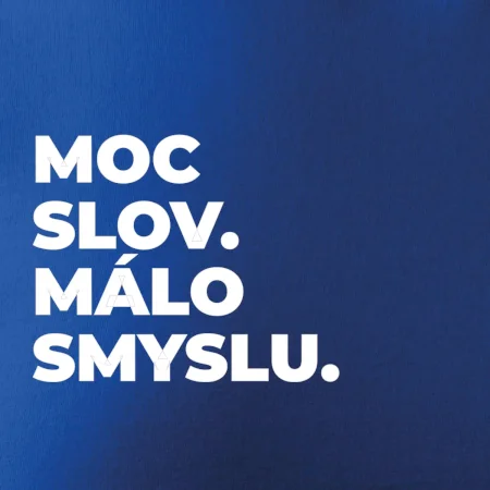 MOC SLOV. MÁLO SMYSLU.