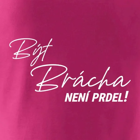 Být brácha není prdel