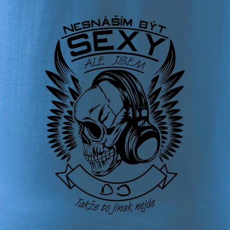 Nesnáším být sexy ale jsem - DJ