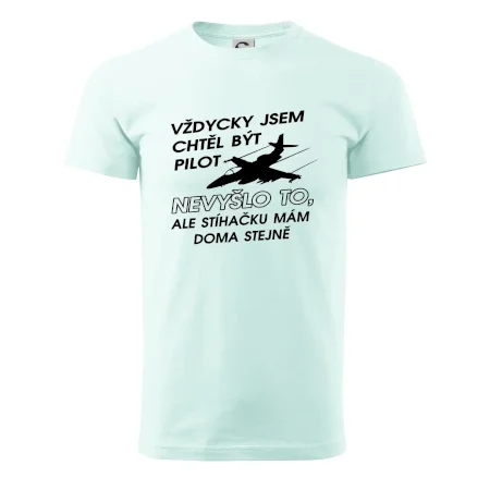 Chtěl jsem být pilot stíhačku mám doma