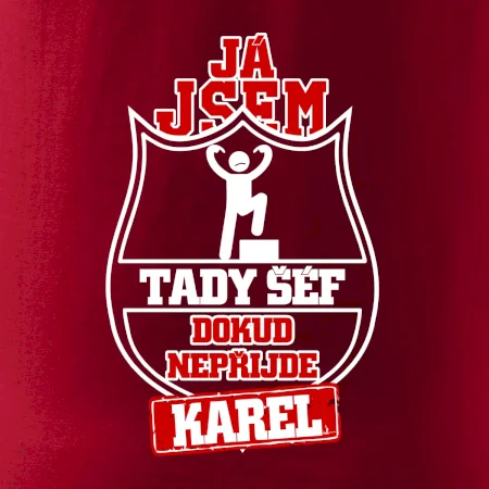 Já jsem tady šéf dokud nepřijde - Váš text