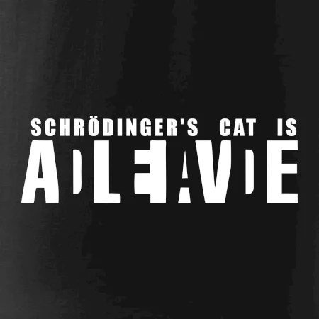 Schrödinger's Cat ADLEIAVDE - dead and alive