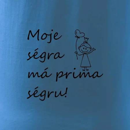 Moje ségra má prima ségru!