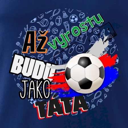 Až vyrostu budu jako táta - fotbalista