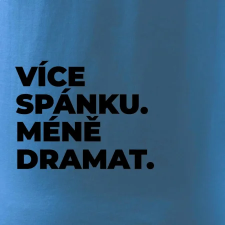 VÍCES PÁNKU. MÉNĚ DRAMAT.
