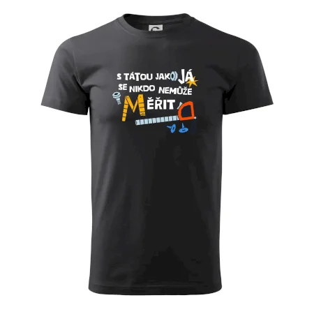 S tátou jako já se nikdo nemůže měřit