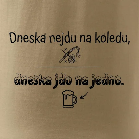 Dneska nejdu na koledu, dneska jdu na jedno