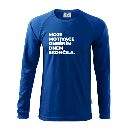 MOJE MOTIVACE DNEŠNÍM DNEM SKONČILA.