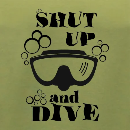 Shut up and dive
