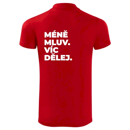 MÉNĚ MLUV. VÍC DĚLEJ.