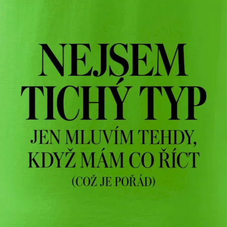 Nejsem tichý typ
