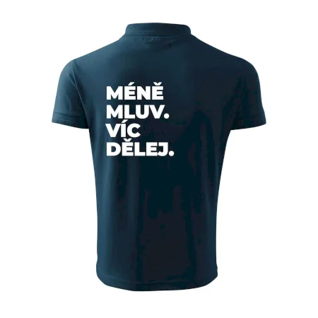 MÉNĚ MLUV. VÍC DĚLEJ.