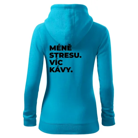 MÉNĚ STRESU.VÍC KÁVY.