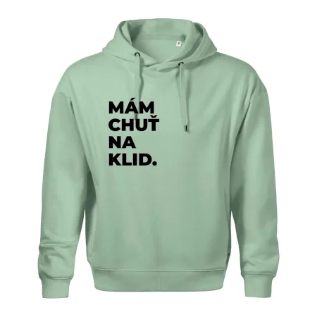 MÁM CHUŤ NA KLID.