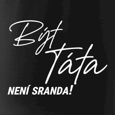 Být táta není sranda