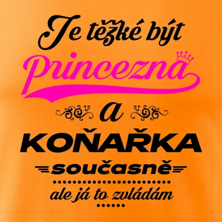 Je těžké být princezna - koňařka