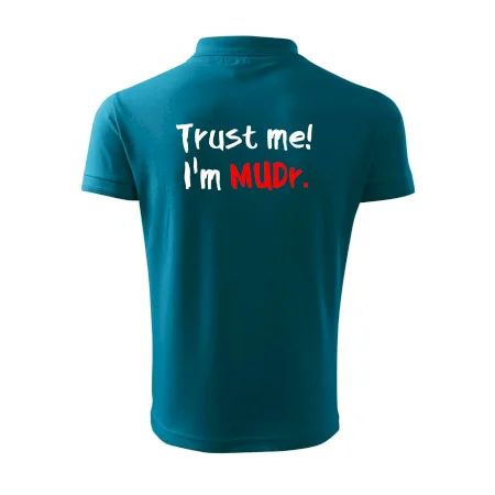 Trust me I´m  MUDr. / Věř mi jsem MUDR.