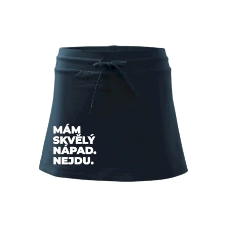 MÁM SKVĚLÝ NÁPAD. NEJDU.