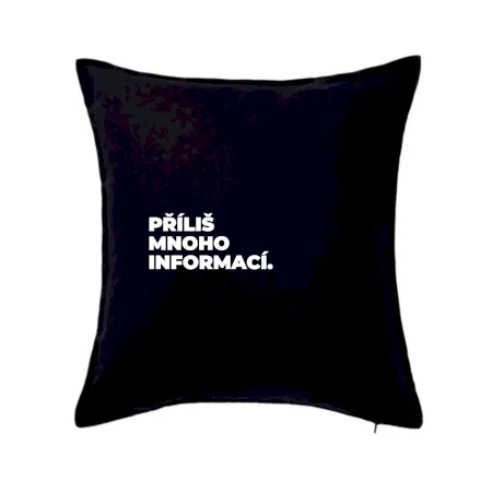 PŘÍLIŠ MNOHO INFORMACÍ.