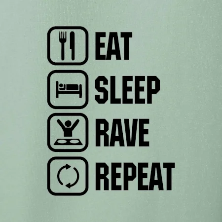 Eat sleep rave repeat