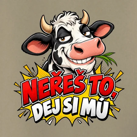 Neřeš to dej si mú