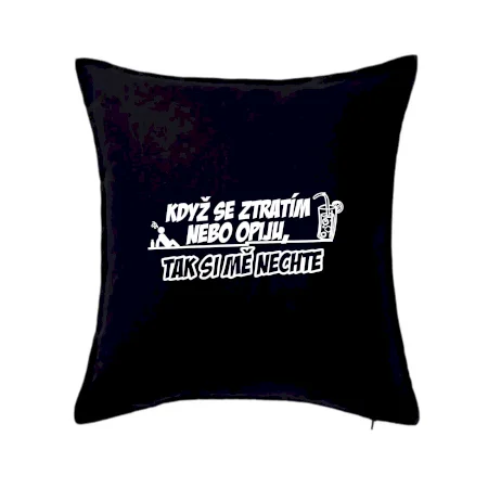 Když se ztratím nebo opiju, tak si mě nechte