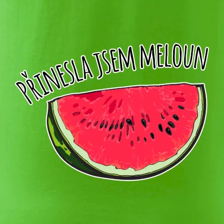 Přinesla jsem meloun