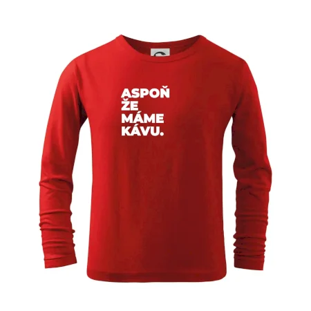 ASPOŇ ŽE MÁME KÁVU.
