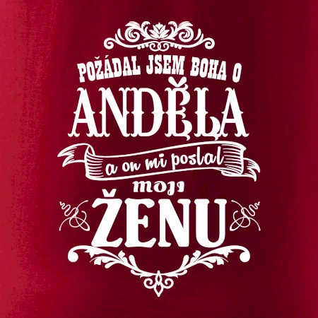 Požádal jsem boha o anděla a on mi poslal moji ženu