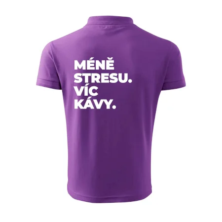 MÉNĚ STRESU.VÍC KÁVY.