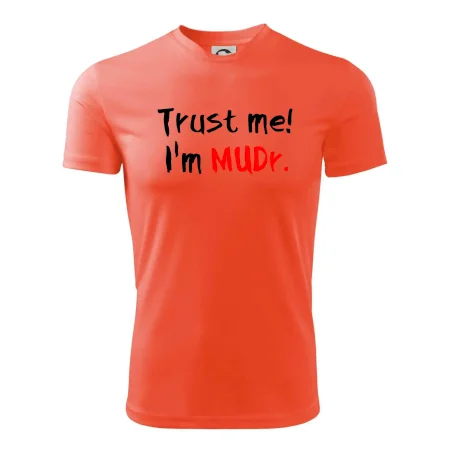 Trust me I´m  MUDr. / Věř mi jsem MUDR.