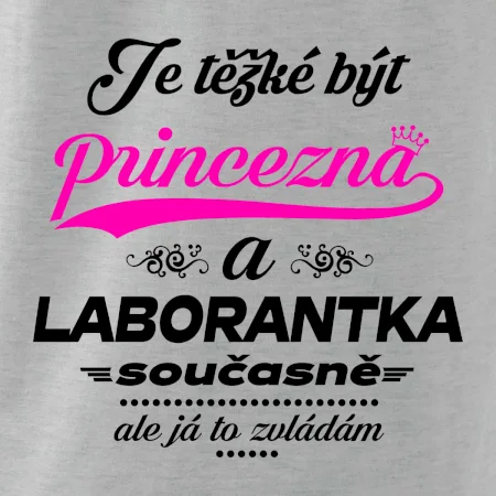 Je těžké být princezna - laborantka