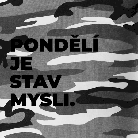 PONDĚLÍ JE STAV MYSLI.